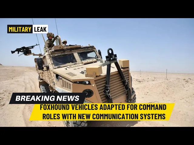 'Video thumbnail for British Army’s Foxhound Vehicles Adapted for Command Roles with Advanced Communication Systems'