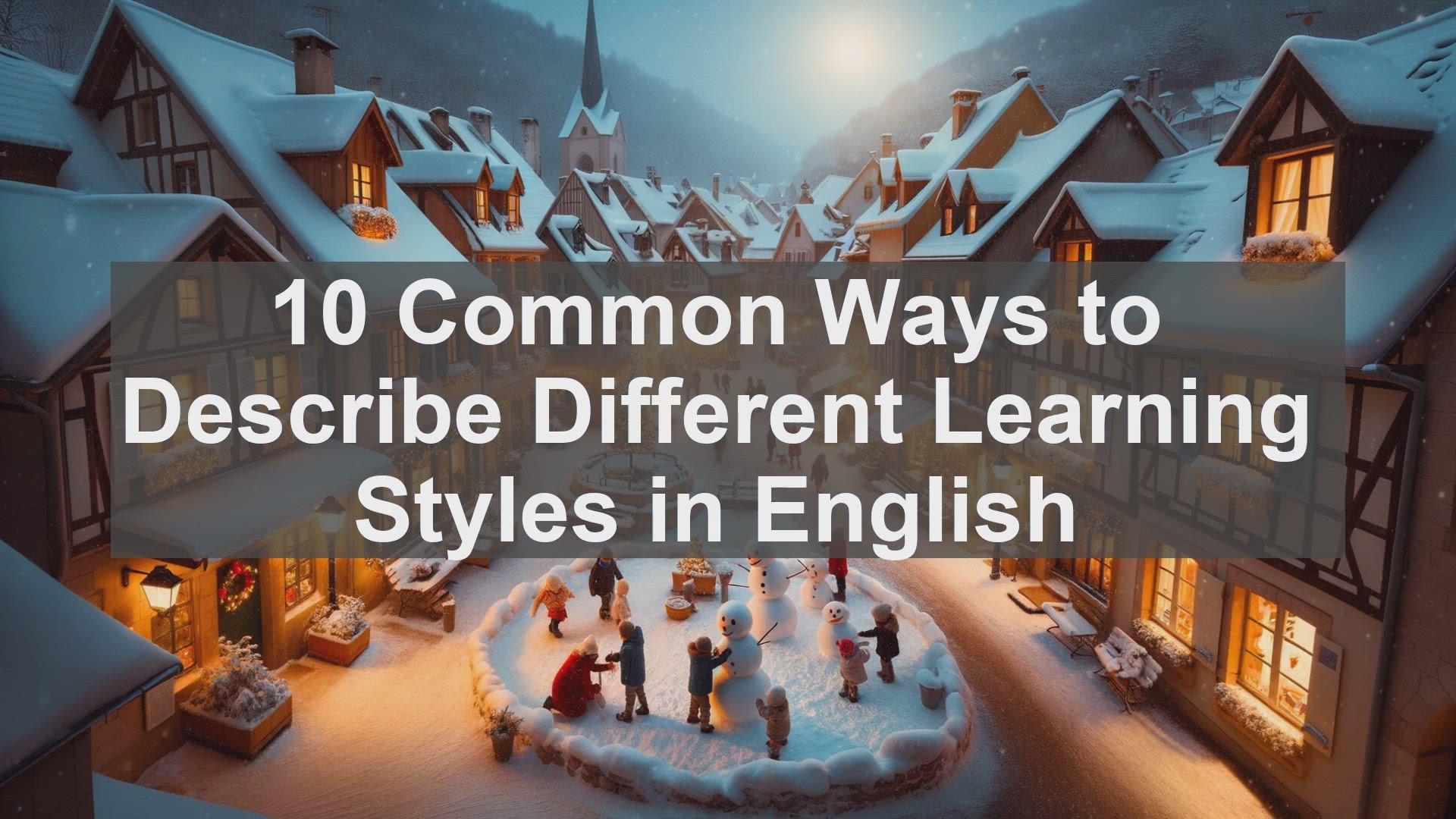 'Video thumbnail for 10 Common Ways to Describe Different Learning Styles in English '