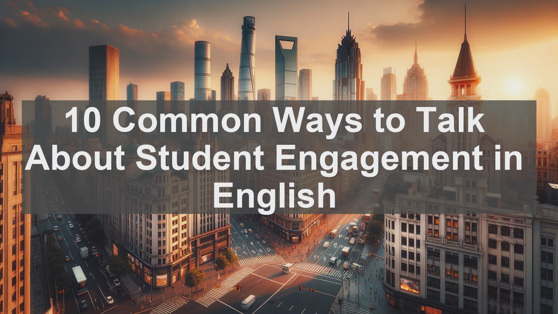 'Video thumbnail for 10 Common Ways to Talk About Student Engagement in English '