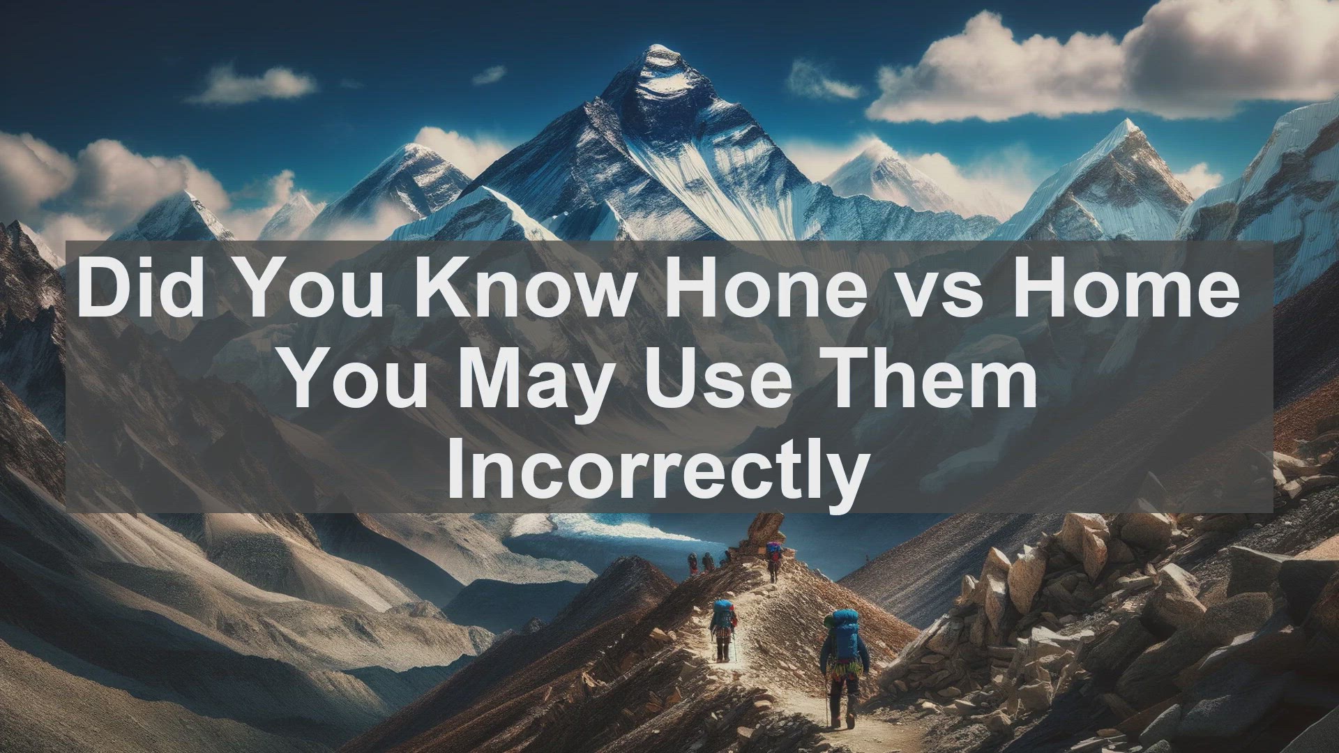 'Video thumbnail for Did You Know Hone vs Home You May Use Them Incorrectly '