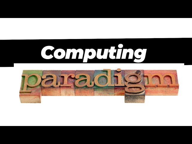 video of: Understanding Computing Paradigms: A Comprehensive Overview for Tech Enthusiasts