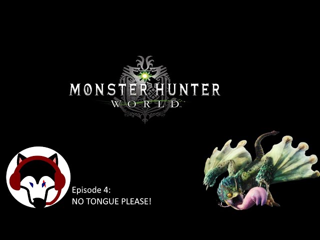 Video thumbnail for No tongue please! | Monster Hunter World | Playthrough #4