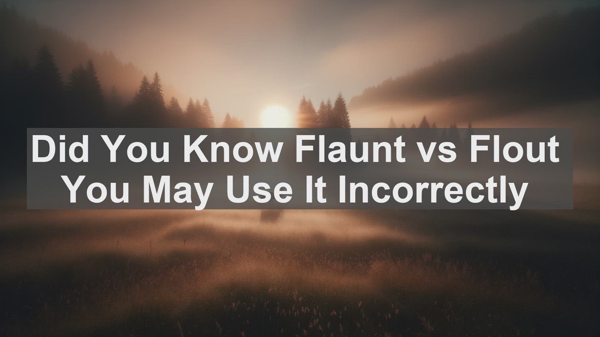 'Video thumbnail for Did You Know Flaunt vs Flout You May Use It Incorrectly '