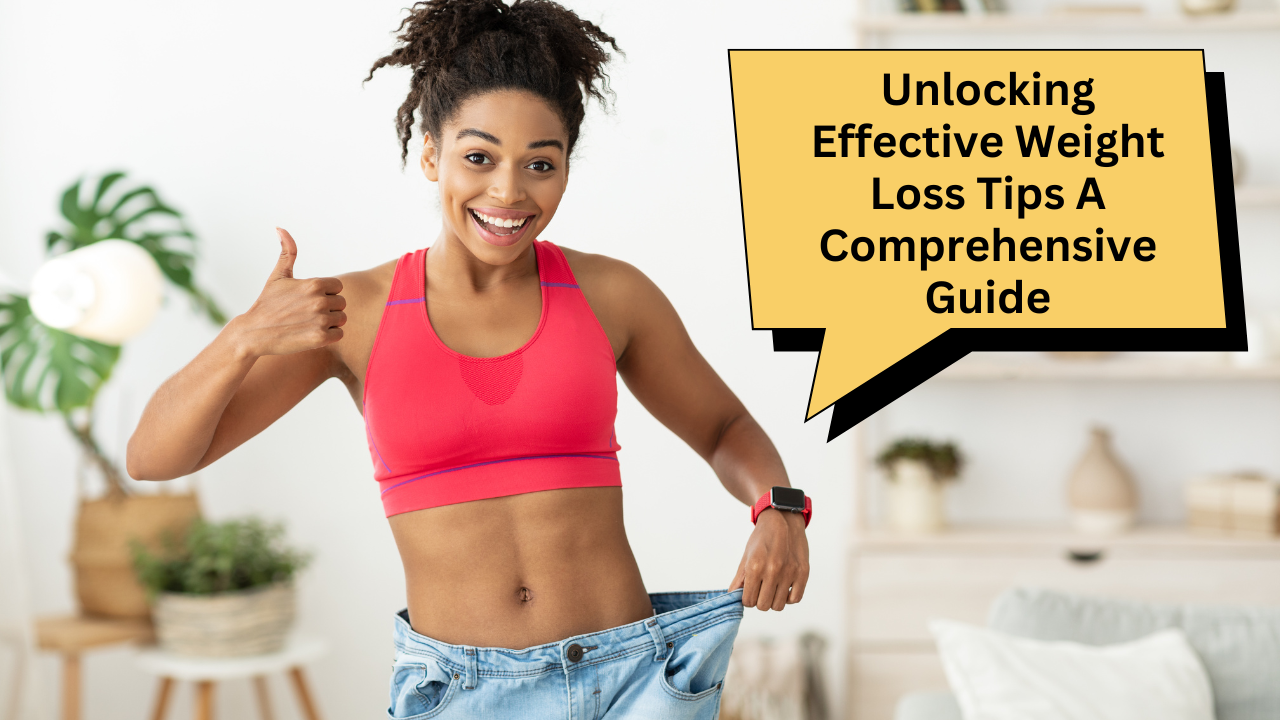 'Video thumbnail for Unlocking Effective Weight Loss Tips A Comprehensive Guide'