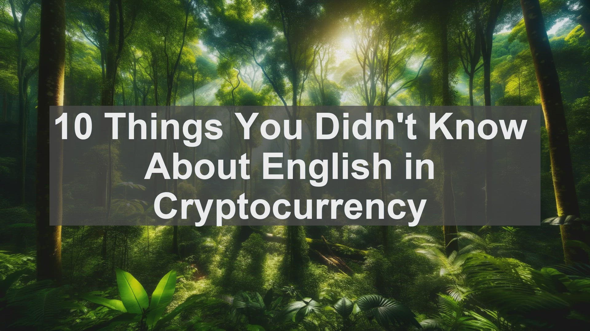 'Video thumbnail for 10 Things You Didn't Know About English in Cryptocurrency '
