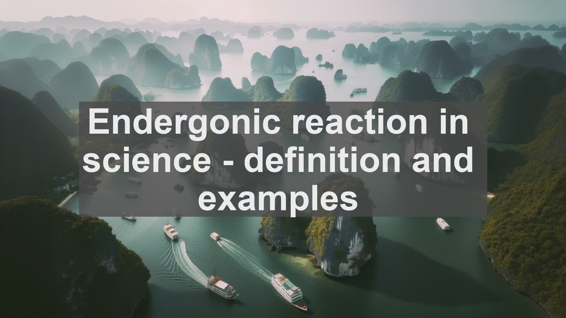 'Video thumbnail for Endergonic reaction in science  definition and examples'