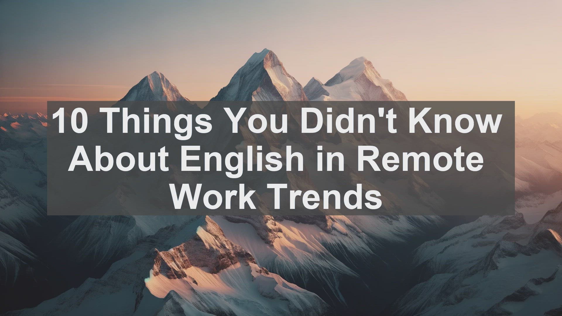 'Video thumbnail for 10 Things You Didn't Know About English in Remote Work Trends '