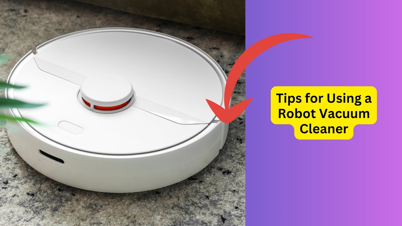 'Video thumbnail for Tips for Using a Robot Vacuum Cleaner'