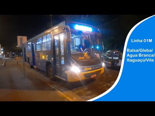 Video thumbnail for Linha 01M-Balsa/Gleba/Agua Branca/Itaguaçú/Vila