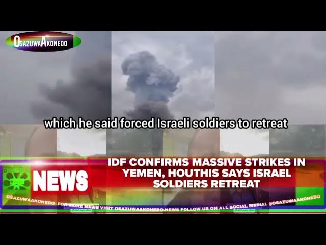 Video thumbnail for IDF Confirms Massive Strikes In Yemen, Houthis Says Israel Soldiers Retreat