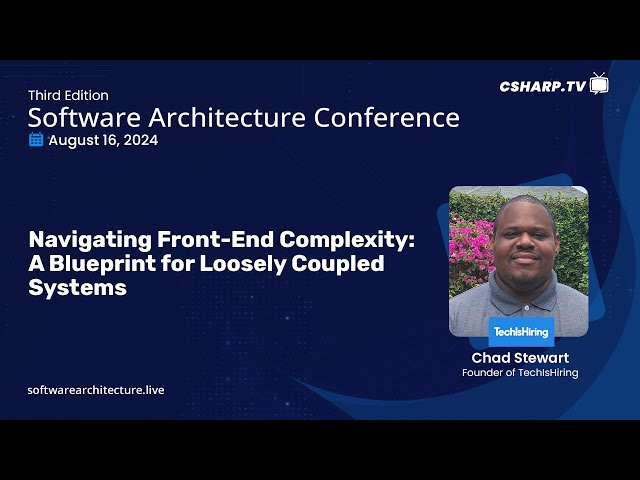 'Video thumbnail for Navigating Front-End Complexity: A Blueprint for Loosely Coupled Systems'