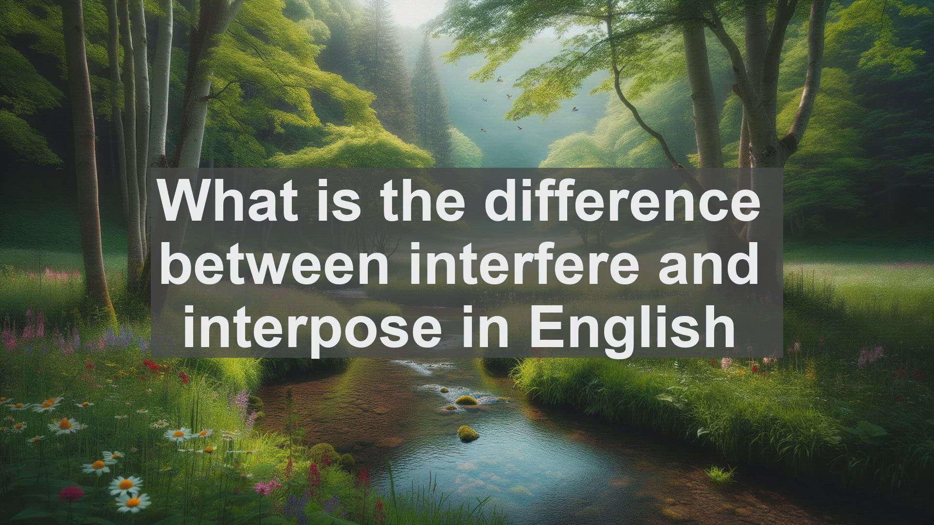 'Video thumbnail for What is the difference between interfere and interpose in English?'