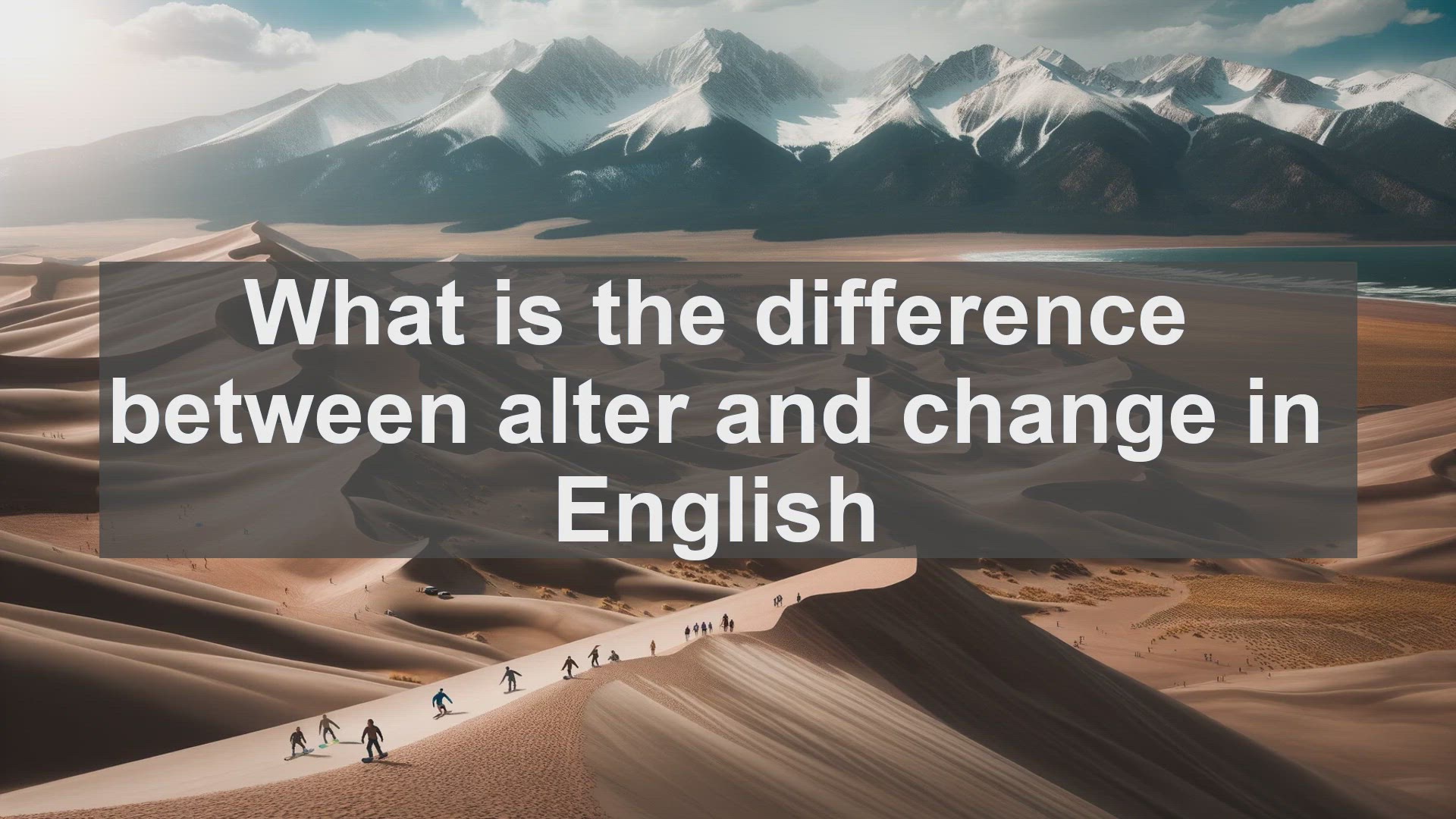 'Video thumbnail for What is the difference between alter and change in English?'