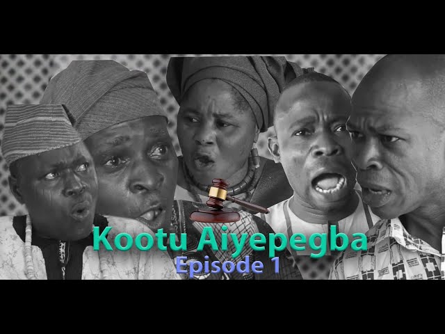 Video thumbnail for Kootu Aiyepegba Episode 1