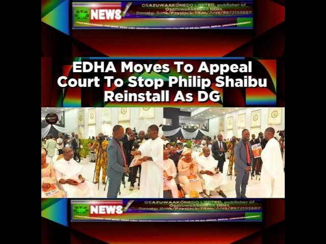 Video thumbnail for EDHA Moves To Appeal Court To Stop Philip Shaibu Reinstall As DG ~ OsazuwaAkonedo