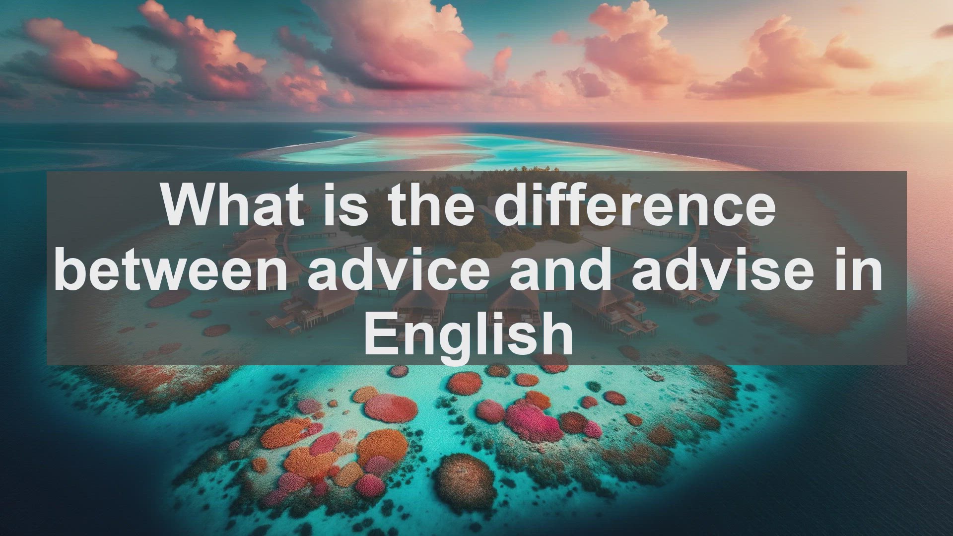 'Video thumbnail for What is the difference between advice and advise in English?'