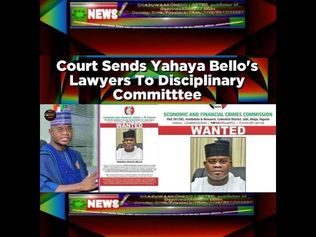 Video thumbnail for Court Sends Yahaya Bello's Lawyers To Disciplinary Committee ~ OsazuwaAkonedo