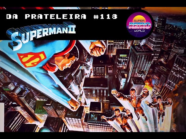 'Video thumbnail for DA PRATELEIRA #118 - Superman: A Aventura Continua (SUPERMAN II, 1980)'