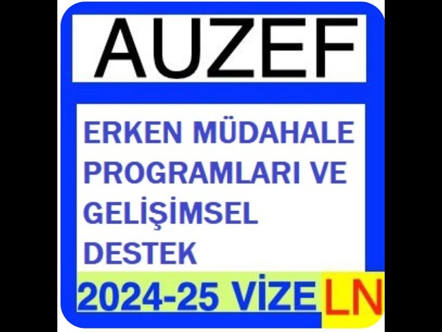 'Video thumbnail for Auzef Erken Müdahale Programları Ve Gelişimsel Destek 2024 - 2025 Vize Soruları'