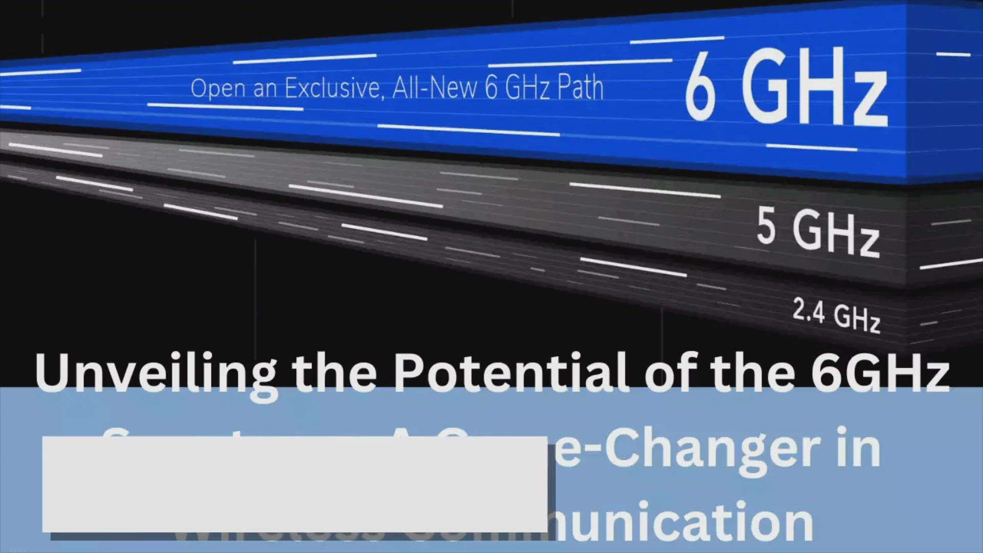 'Video thumbnail for Unveiling the Potential of the 6GHz Spectrum: A Game-Changer in Wireless Communication'