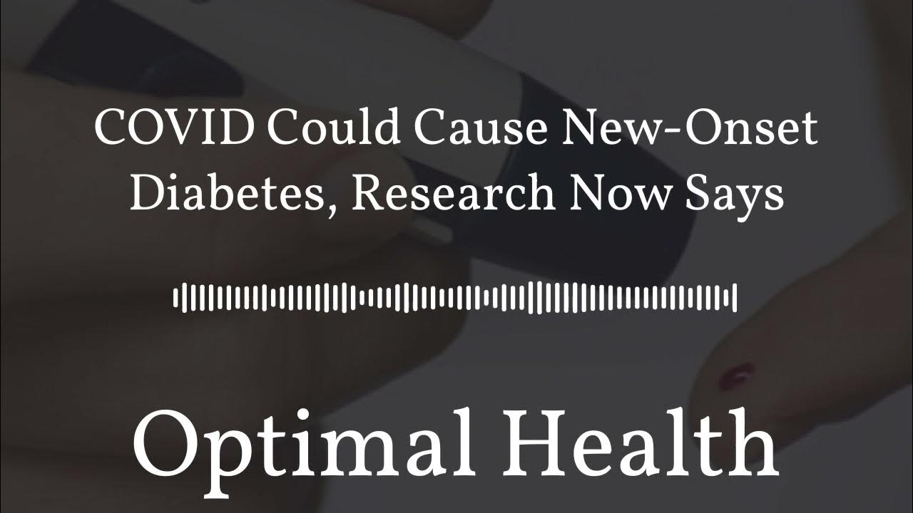 Video thumbnail for COVID Could Cause New-Onset Diabetes, Research Now Says