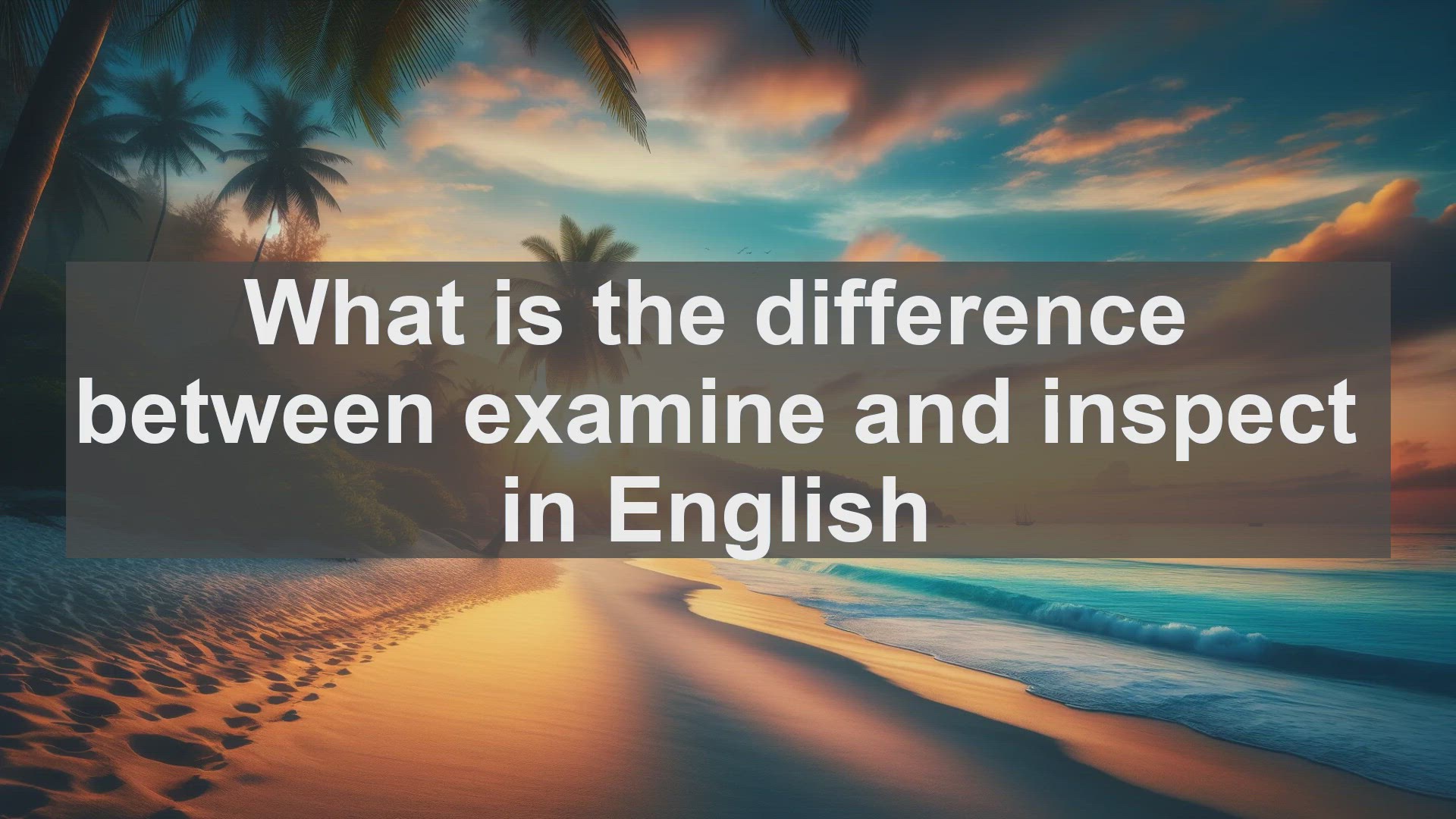 'Video thumbnail for What is the difference between examine and inspect in English?'