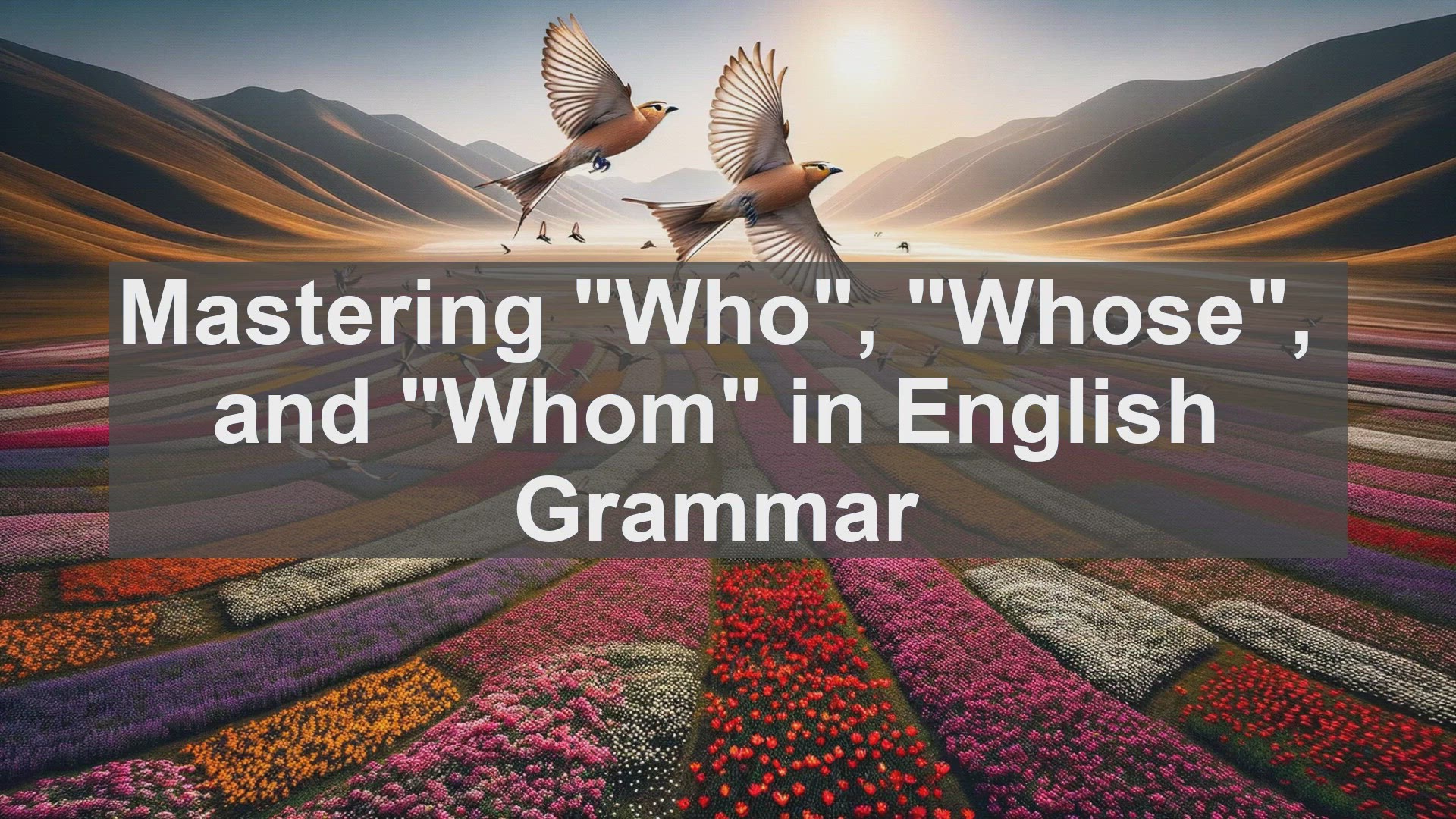 'Video thumbnail for Mastering Who, Whose, and Whom in English Grammar'