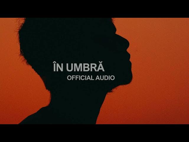 Video thumbnail for În umbră - Official audio