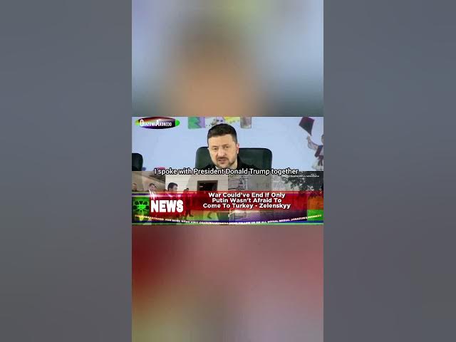 'Video thumbnail for War Could've End If Only Putin Wasn't Afraid To Come To Turkey - Zelenskyy'