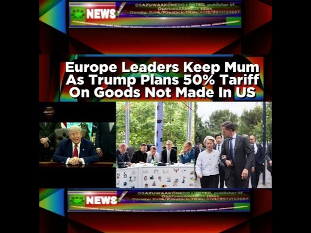'Video thumbnail for Europe Leaders Keep Mum As Trump Plans 50% Tariff On Goods Not Made In US'