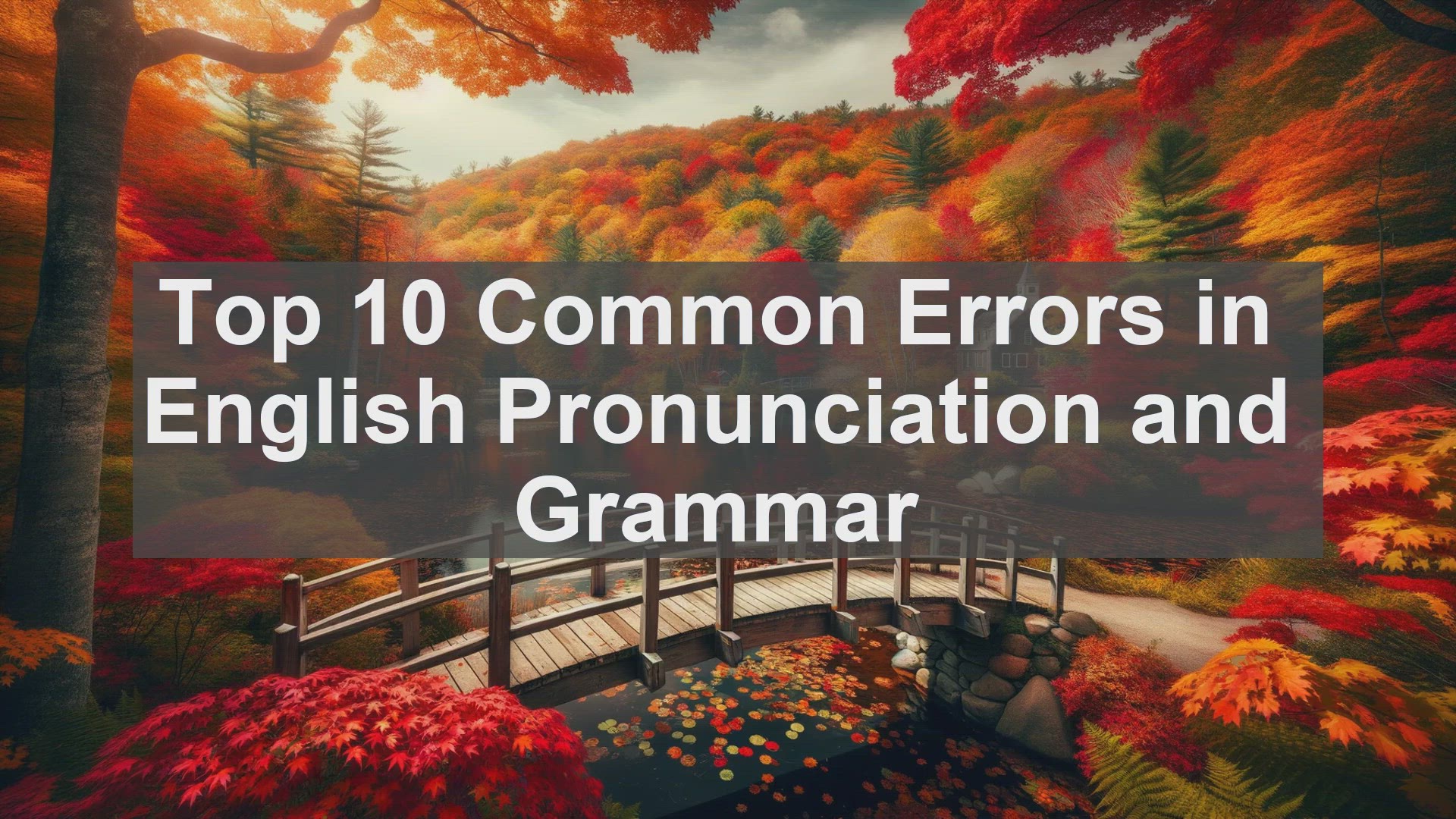 'Video thumbnail for Top 10 Common Errors in English Pronunciation and Grammar'