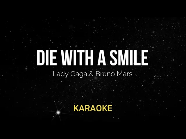 Video thumbnail for Lady Gaga & Bruno Mars - Die With a Smile (Karaoke Version)