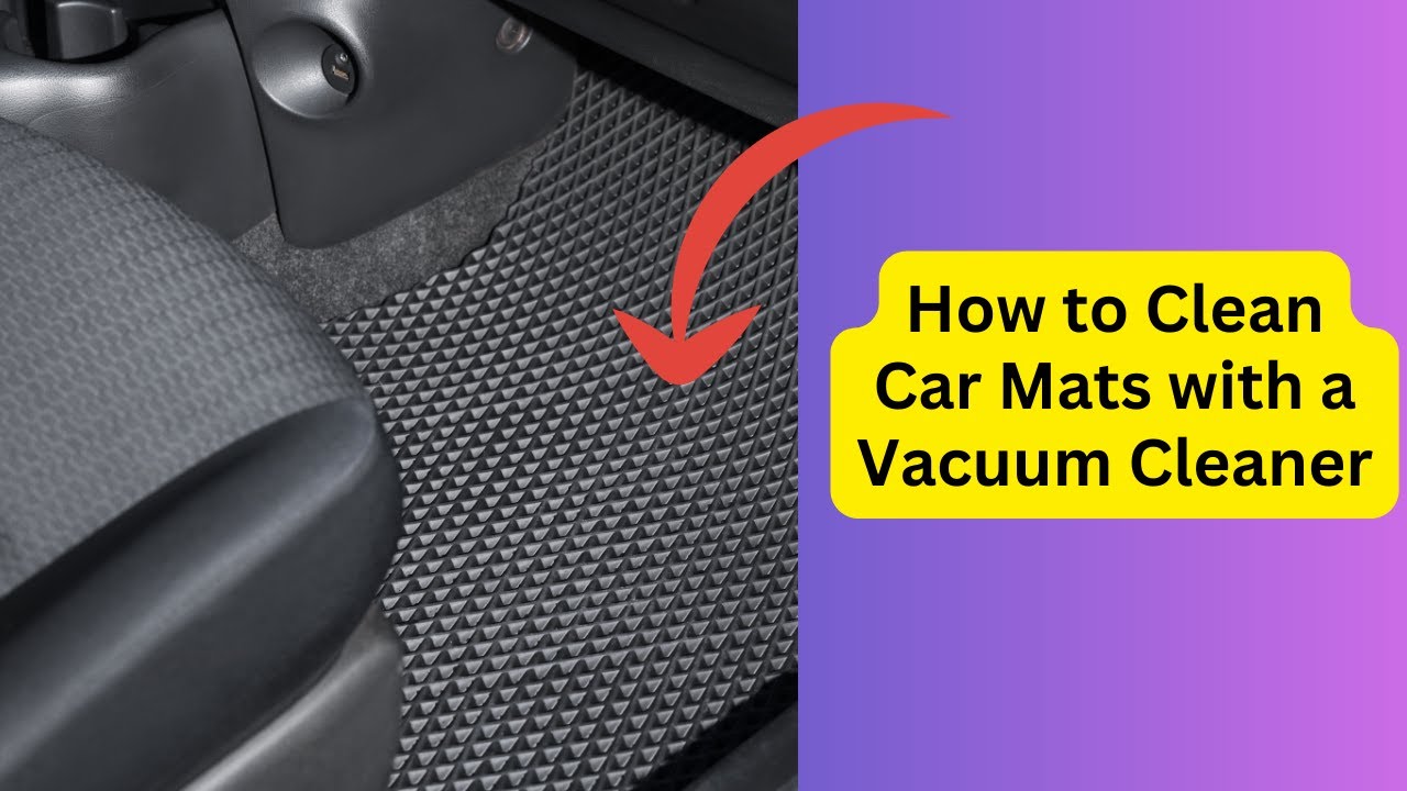 'Video thumbnail for How to Clean Car Mats with a Vacuum Cleaner: An Easy Step by Step guide'