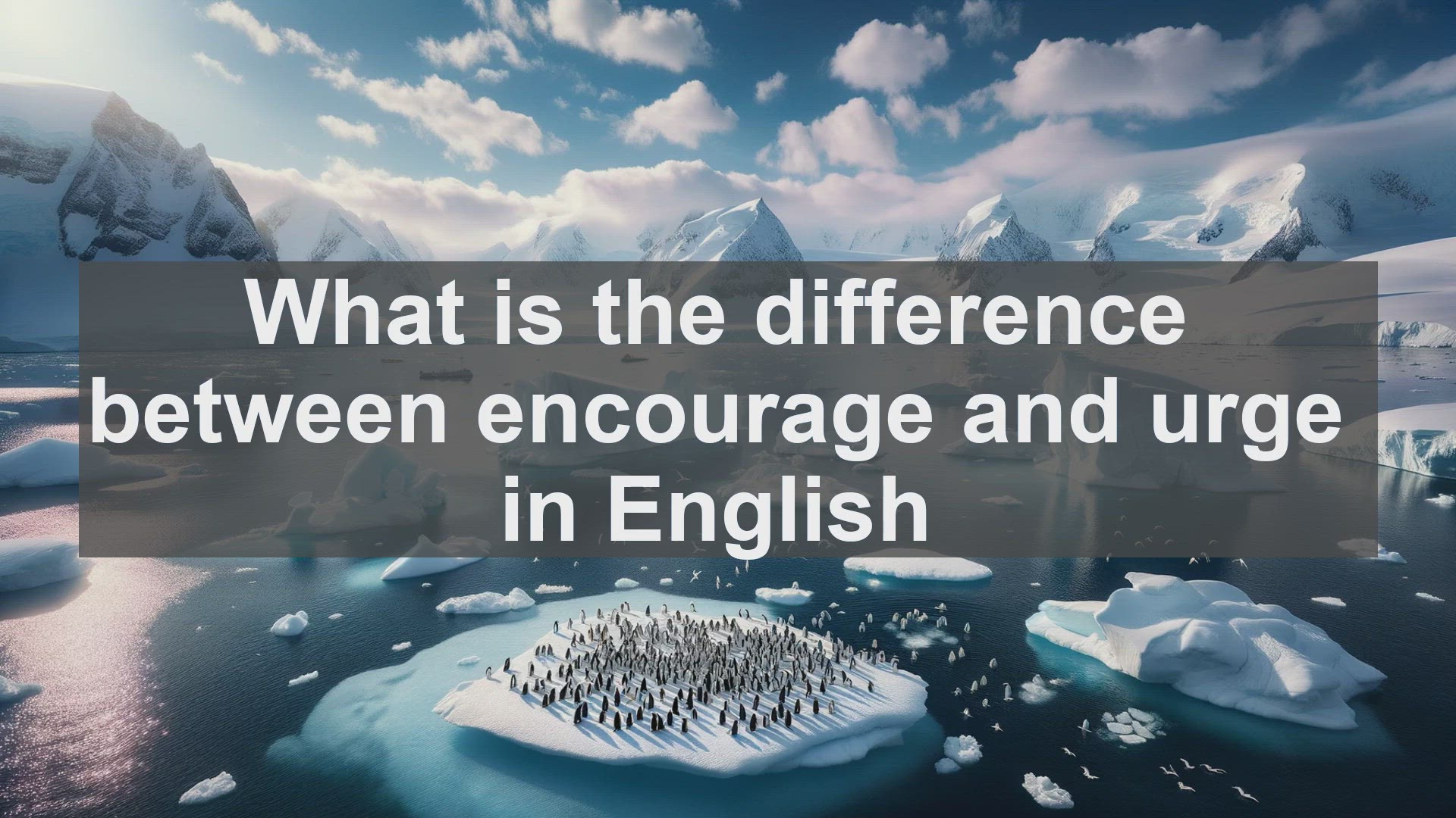 'Video thumbnail for What is the difference between encourage and urge in English?'