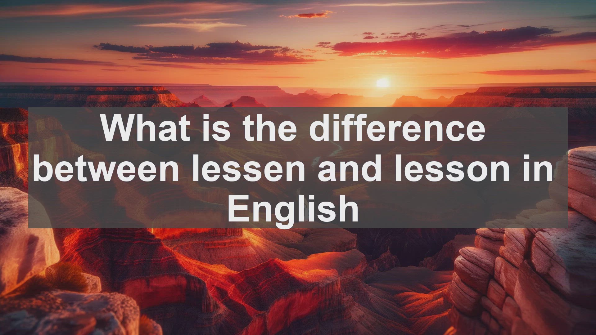 'Video thumbnail for What is the difference between lessen and lesson in English?'