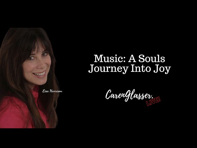 Video thumbnail for Music: A Souls Journey Into Joy with Lisa Harrison