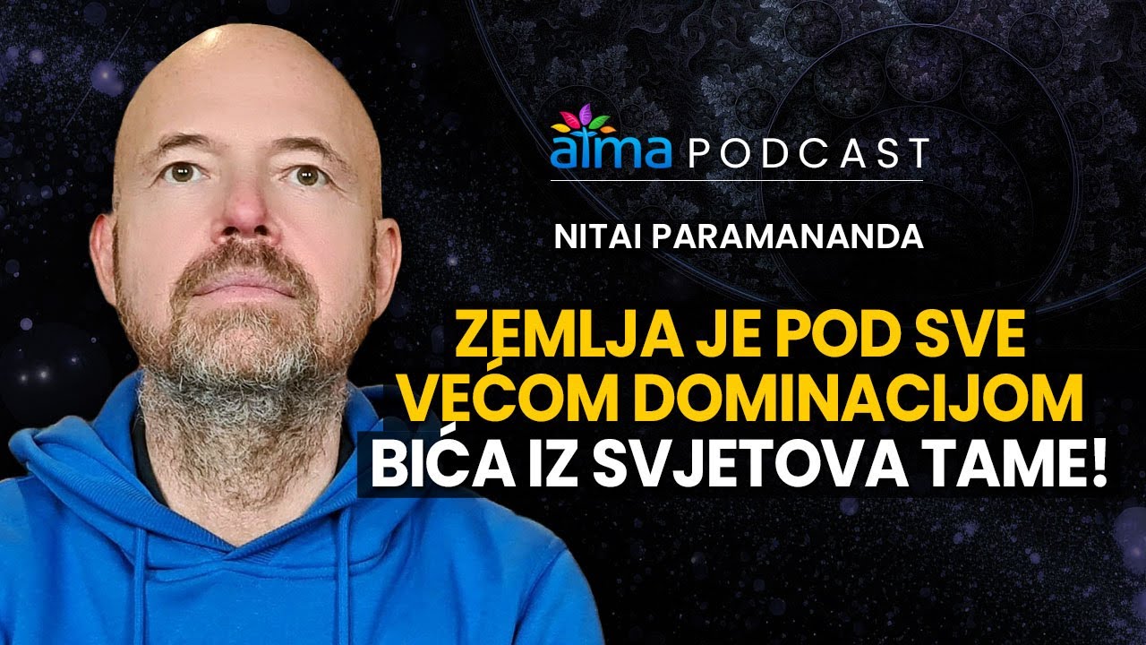 'Video thumbnail for ZEMLJA JE POD SVE VEĆOM DOMINACIJOM BIĆA IZ SVJETOVA TAME! / NITAI PARAMANANDA PODCAST'