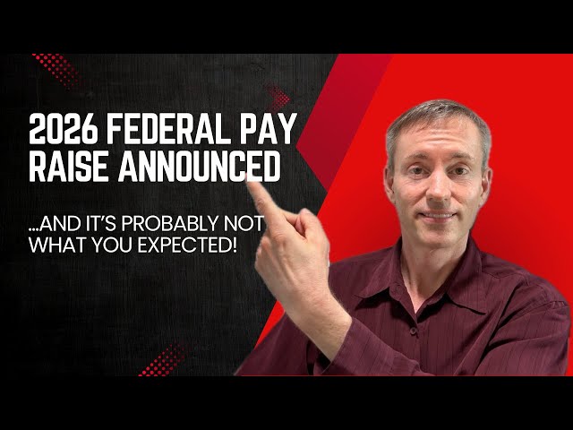 Video thumbnail for 2026 Federal Pay Raise Announced!