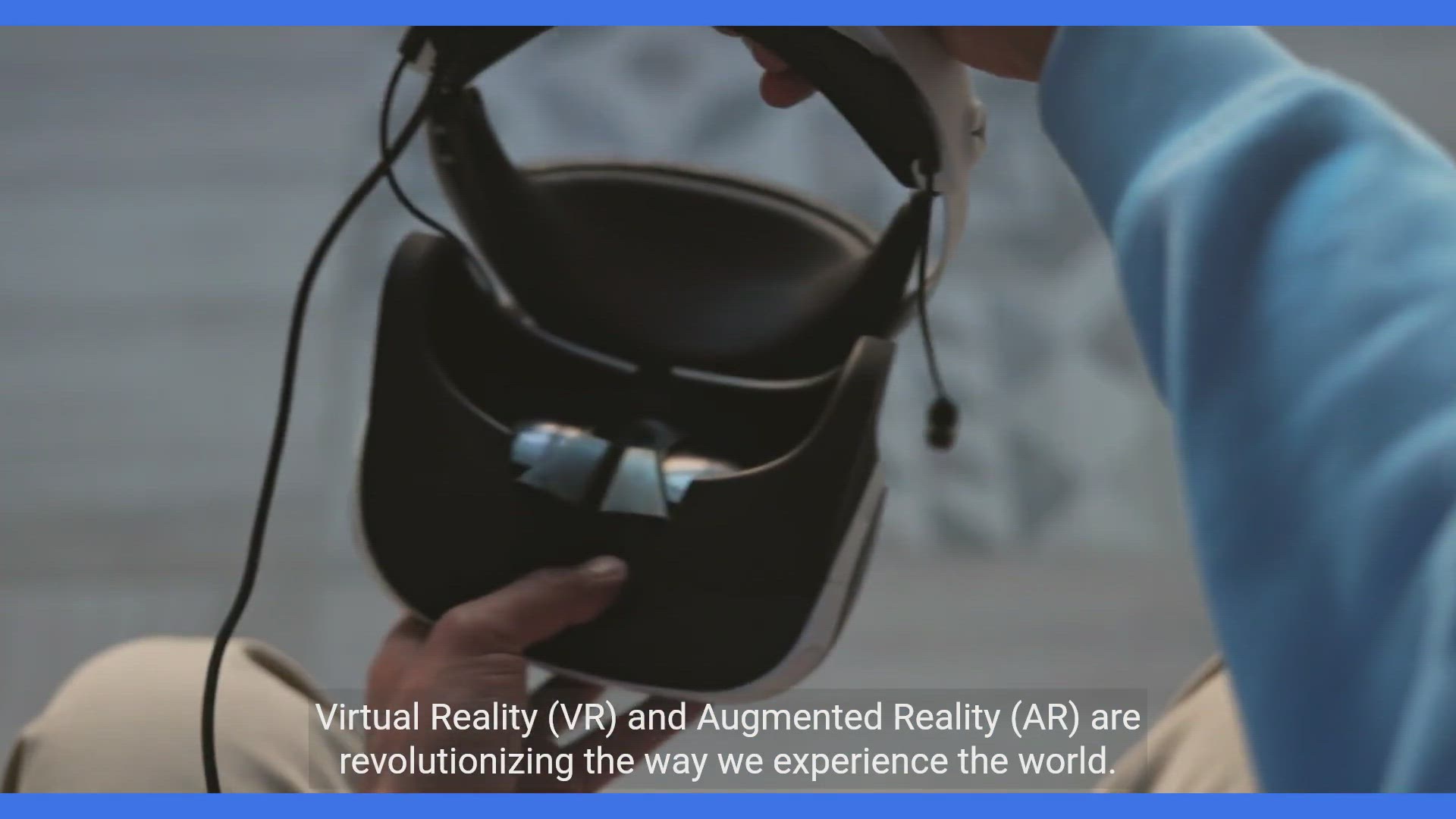 'Video thumbnail for Exploring the Impact of Virtual Reality (VR) and Augmented reality'