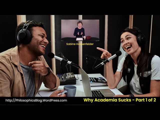 Video thumbnail for Sabine on Why Academia  Sucks - 1 of 2