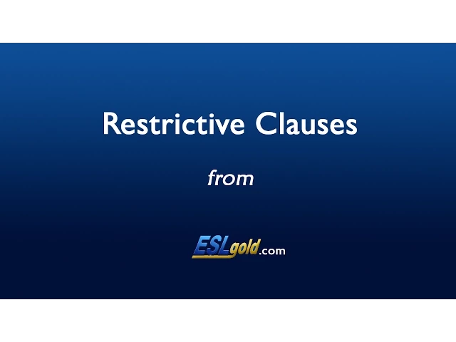 'Video thumbnail for ESLgold.com Restrictive Clauses Video'