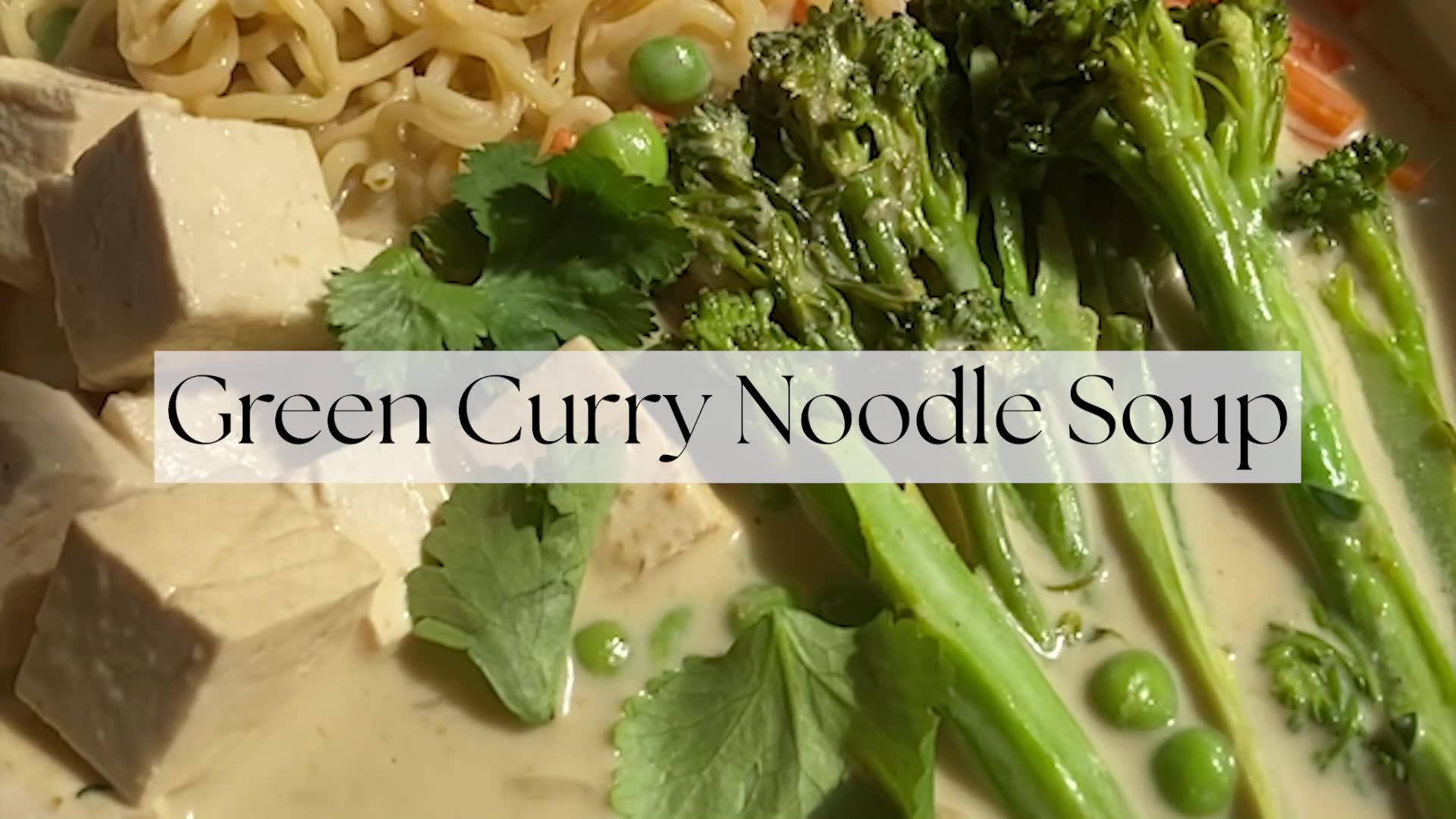 'Video thumbnail for Green Curry Noodle Soup'