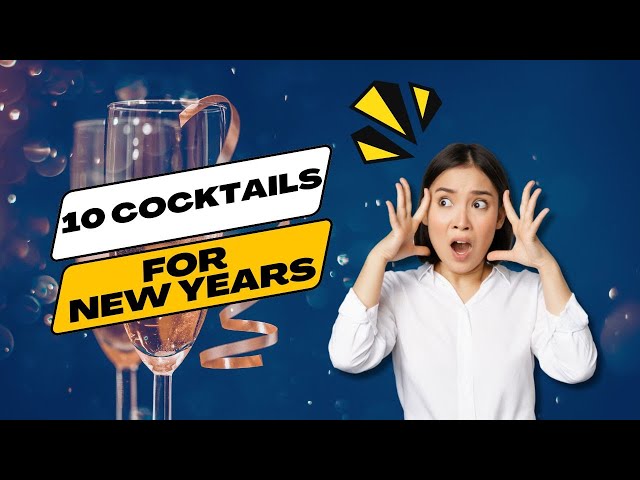 'Video thumbnail for 10 Must Try New Year's Eve Cocktails'