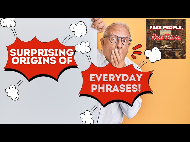 Video thumbnail for Surprising Origins of Everyday Phrases!
