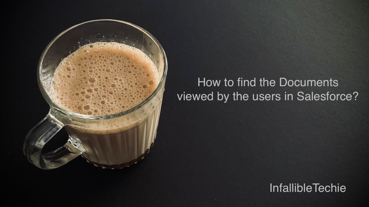 'Video thumbnail for Find the Documents viewed by the users in Salesforce'