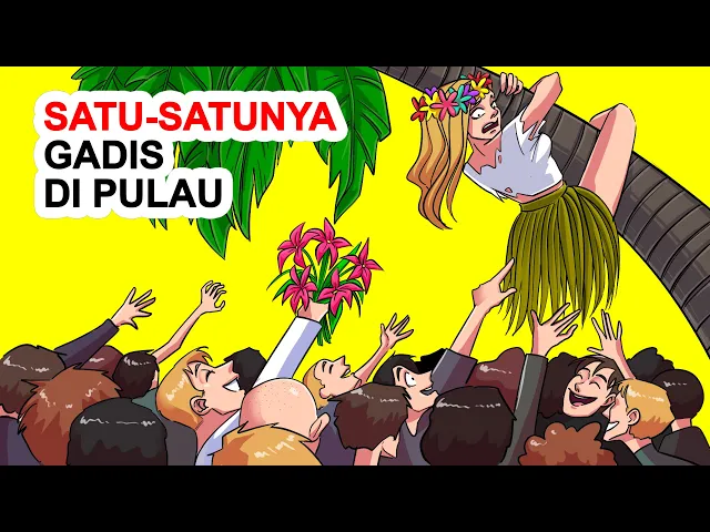 Video thumbnail for Satu-satunya Gadis Di Pulau