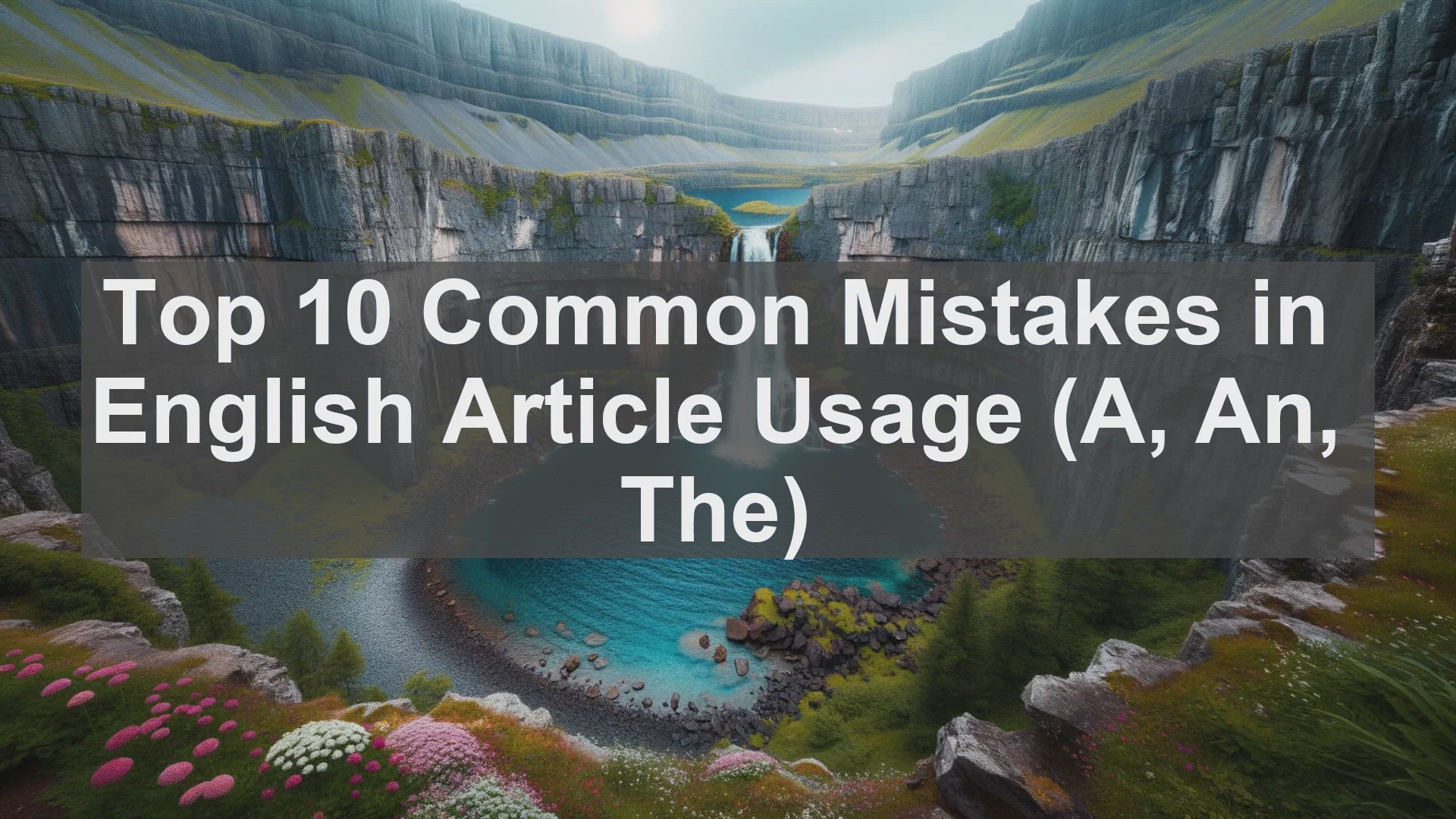 'Video thumbnail for Top 10 Common Mistakes in English Article Usage A An The'