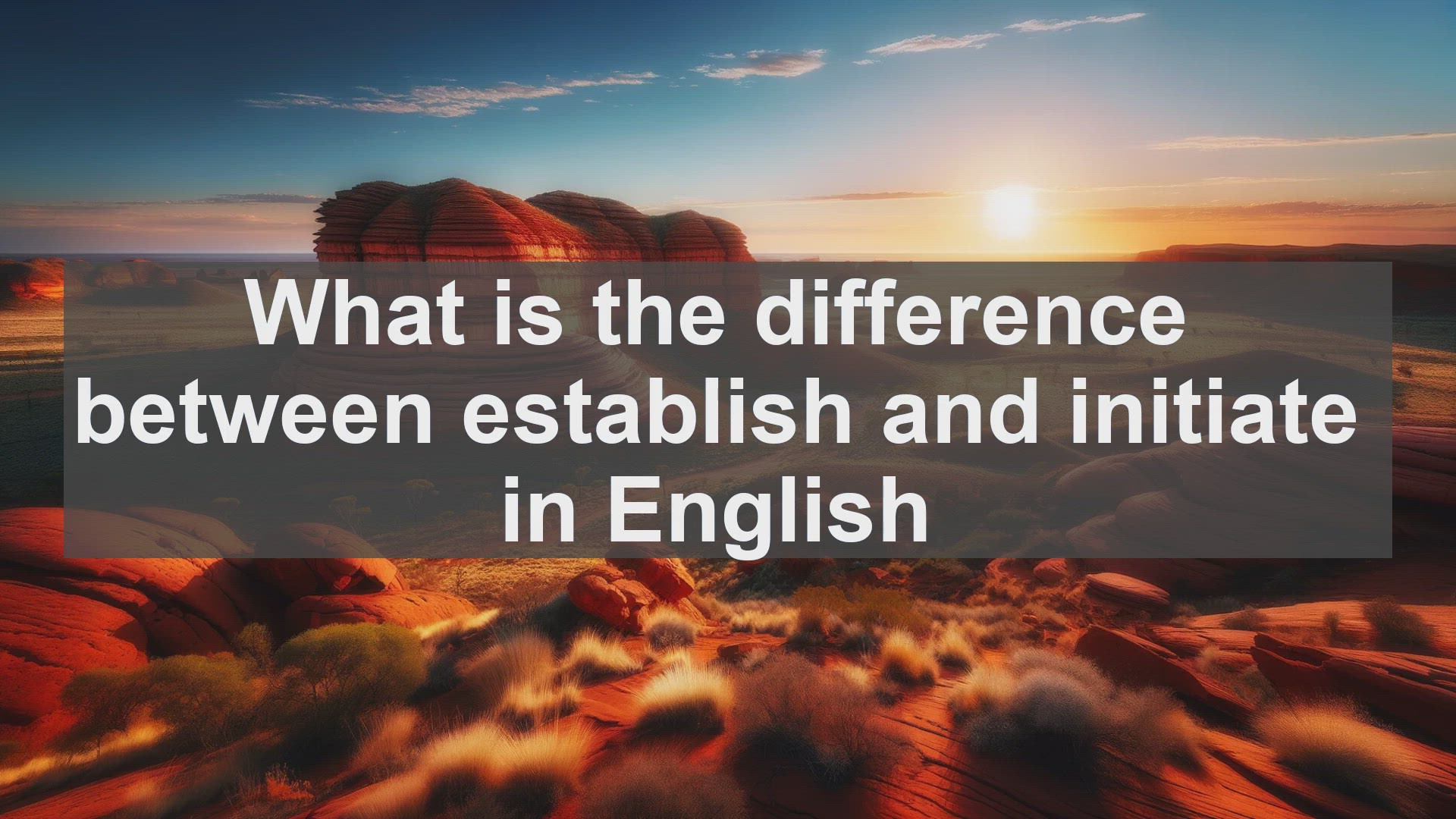 'Video thumbnail for What is the difference between establish and initiate in English?'