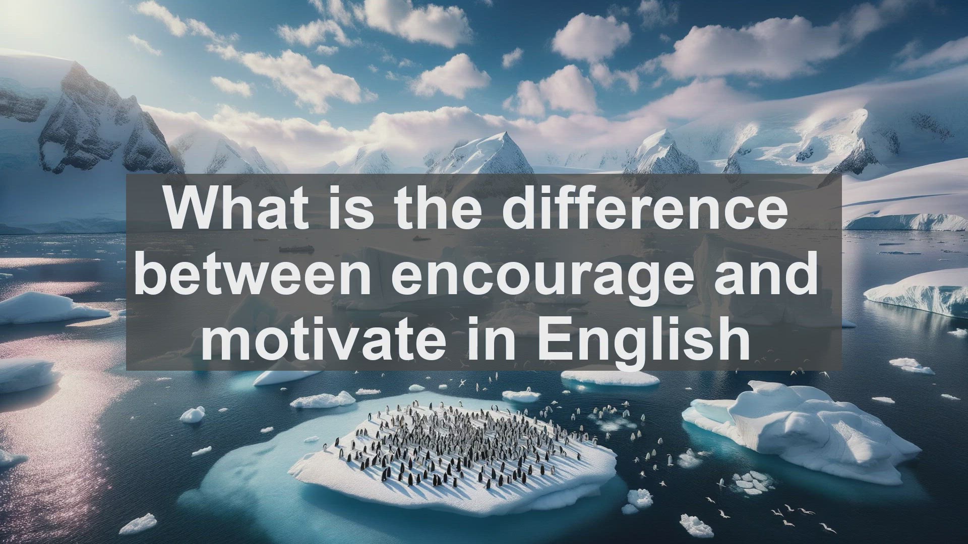'Video thumbnail for What is the difference between encourage and motivate in English?'