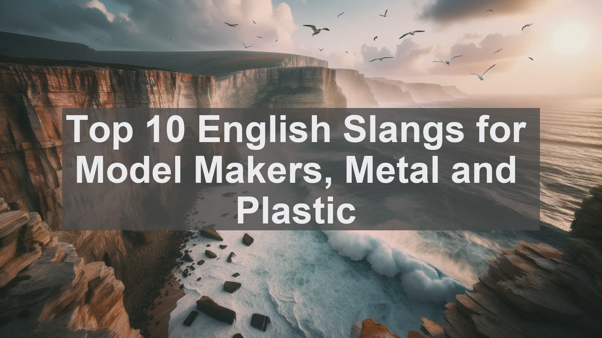 'Video thumbnail for Top 10 English Slangs for Model Makers Metal and Plastic'